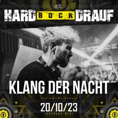 Klang der Nacht @ Hard Bock Drauf 20.10.23 | 157+ BPM