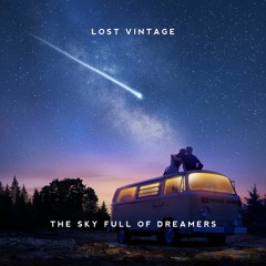 Lost Vintage - The Sky Full Of Dreamers