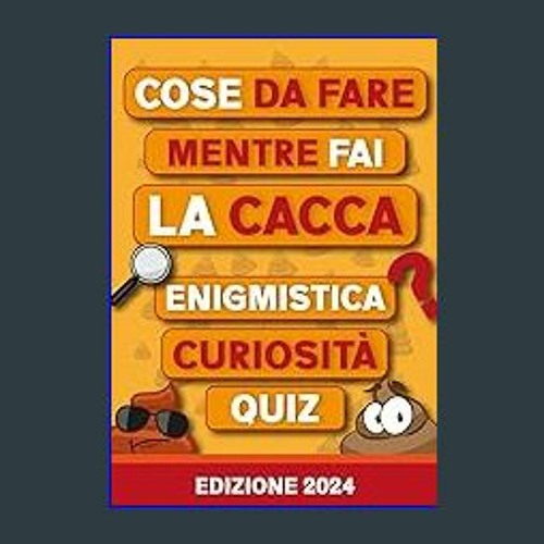 Stream (DOWNLOAD PDF)$$ 📖 COSE DA FARE MENTRE FAI LA CACCA: Enigmistica,  Curiosità, Quiz, Indovinelli, Su by Steinbrucknerlashu