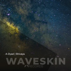 A-Dyad - Shivaya (Original Mix)