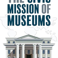 Kindle⚡online✔PDF The Civic Mission of Museums (American Alliance of Museums)