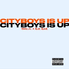CITY BOYS IS UP FT. REAL REGAL
