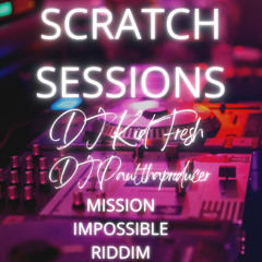 Scratch sessions DJ Kid Fresh & DJPTP Mission Impossible Riddim