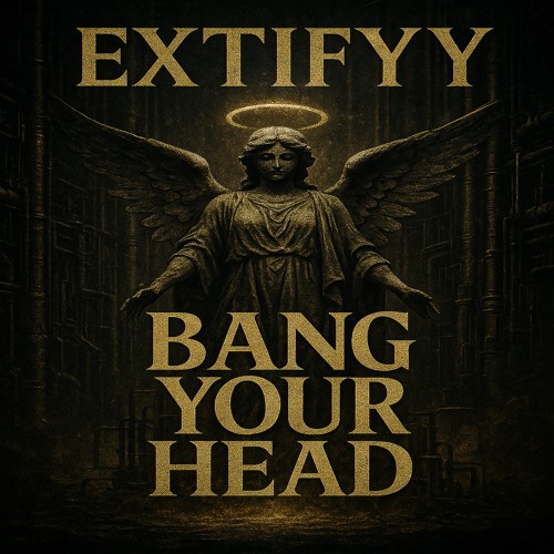 Extifyy - Bang Your Head