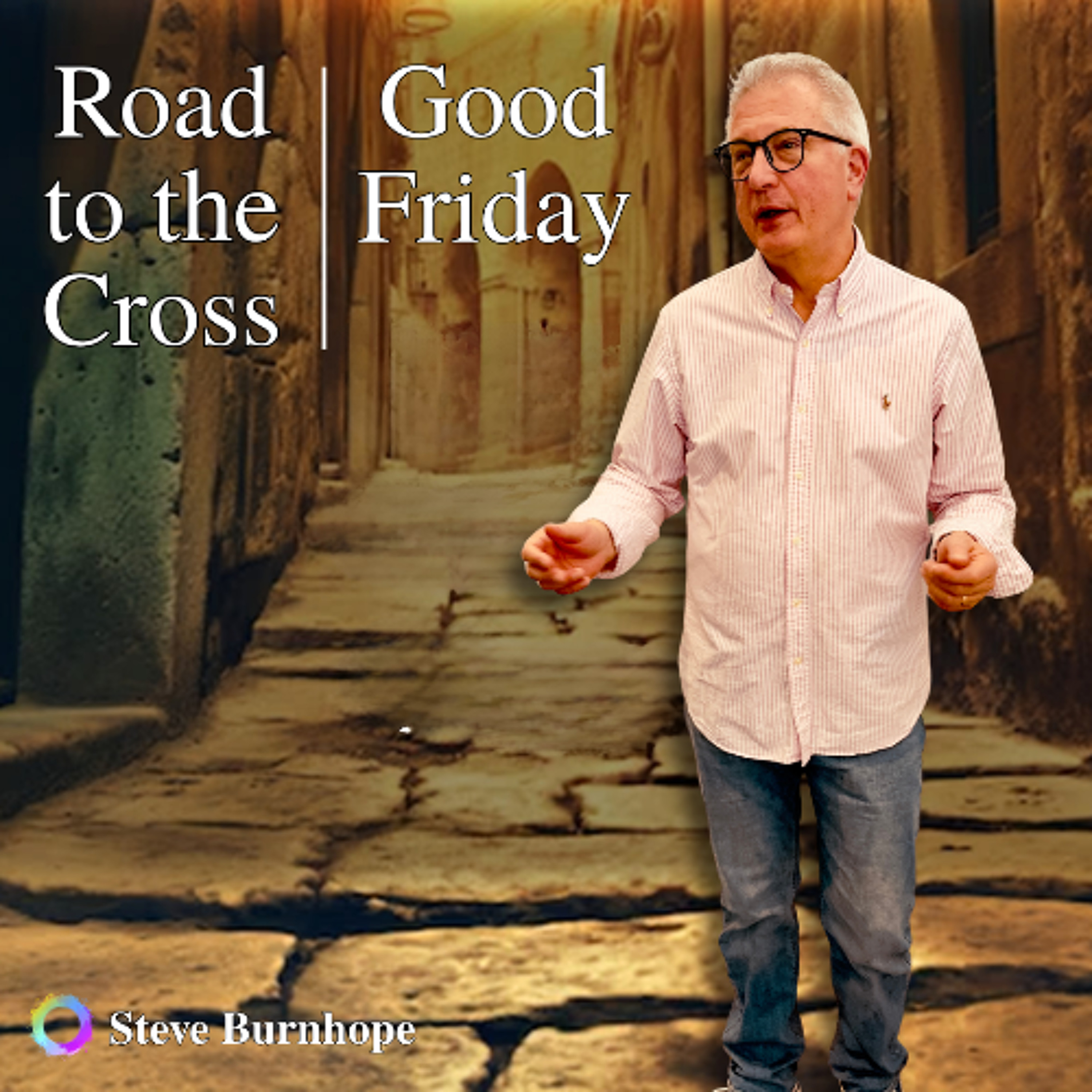 Road to The Cross – Good Friday
