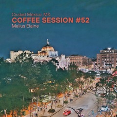 Coffee Session - Episode 52 (CDMX)