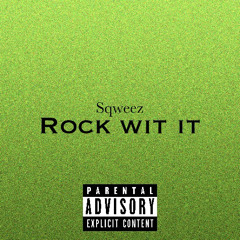 Sqweez - Rock wit it (Official Audio)