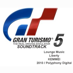 Gran Turismo 5 Soundtrack: Liberty - KEMMEI (Lounge Music)