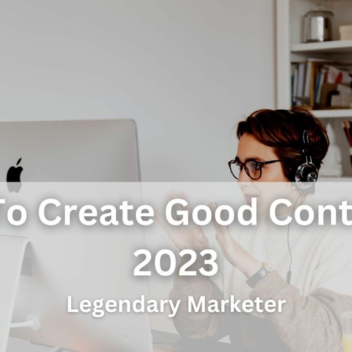 How To Create Good Content