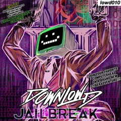 Downlowd - JAILBREAK (out now on Lowdcraft)