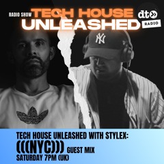 Tech House Unleashed with STYLEX - Guest Mix by DJ (((NYC))) - Vol 3