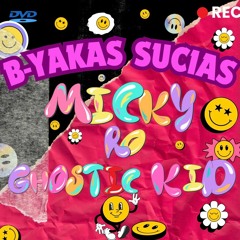 B - Yakas Sucias - Micky RO X Ghostic Kid