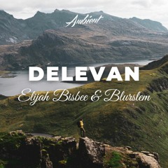 Elijah Bisbee & Blurstem - Delevan
