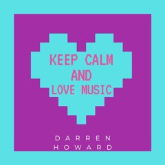 Keep Calm And Love Music (Original Mix)