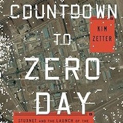 ^Pdf^ Countdown to Zero Day: Stuxnet and the Launch of the World's First Digital Weapon