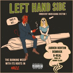 Jarren Benton & Demrick |LEFT HAND SIDE ft. B-Real prod by Johnny Slash