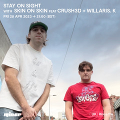 Stay On Sight with Skin On Skin feat. CRUSH3d & Willaris. K - 28 April 2023