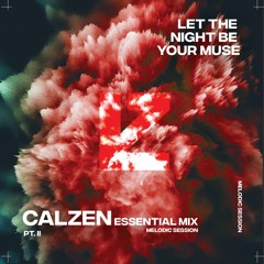 Calzen Essential Mix PT.II  / Melodic Session