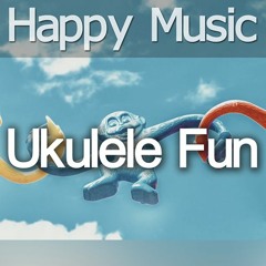 Ukulele Fun - Happy Background Music [No Copyright]