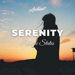 Somnic States - Serenity (Nature Mix)
