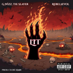 Lit Ft. rebel2evol (Prod. CeoxCam88)