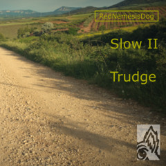 Slow II Trudge