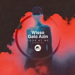 𝐏𝐑𝐄𝐌𝐈𝐄𝐑𝐄: Wisso, Galo Azin - Look at Me [M-Sol DEEP]
