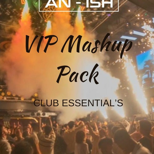 An-ish Mashup Pack ( CLUB ESSENTIAL'S ) 2024