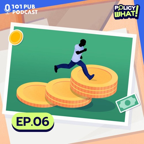 เสาหลักของบ้าน แรงงานของไทย: มองนโยบายค่าจ้างผ่านบทเพลง | Policy What! EP.6