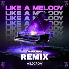 Wildcrow - Like A Melody (Thunderz Remix) [CONTEST WINNER]