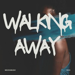 WALKING AWAY