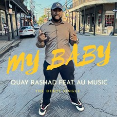 My Baby(feat. Quay Rashad & AU MUSIC)