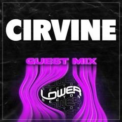 CIRVINE LOWER SECTOR GUEST MIX 23