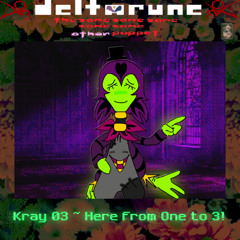Kray O3 ~ "Here from One to 3!" - [Deltarune; The 5same Other Puppet]