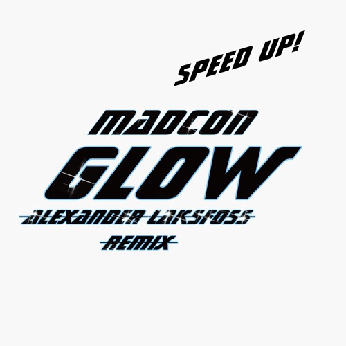 Glow - Alexander Laksfoss (Speed Up)