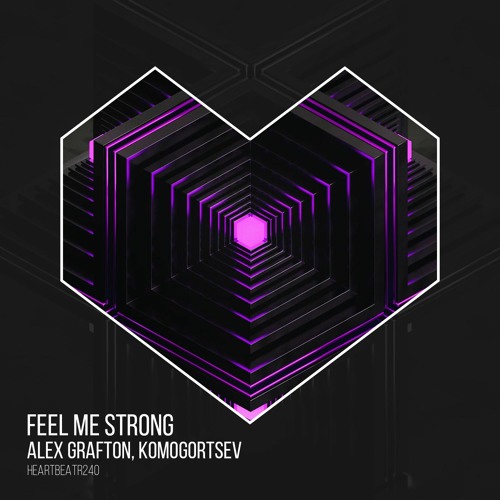 HEARTBEATR240 || Alex Grafton, Komogortsev - Feel Me Strong(Radio Mix)