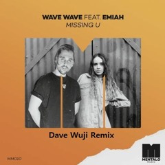 Wave Wave Feat. Emiah - Missing U (Dave Wuji Beach Vibe Remix)