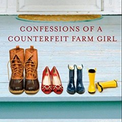Get PDF EBOOK EPUB KINDLE Confessions of a Counterfeit Farm Girl: A Memoir by  Susan