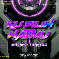 KU PILIH HATIMU #CUTISOY ( HS x ANDRE PANE X TAUFAN FELIX ) #ownerCV.HBP