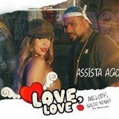 Melody,Naldo Benny ''Love Love'' Vs Funk Rj Remix (Prod.kn Beat)