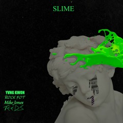 SLIME (feat. Teeds, Rock Fot, Mike Jones) prod. Gibbo x Ferno