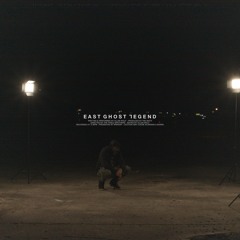 East Ghost Legend (Produced by Tee-WaTT)