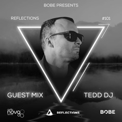 Reflections Episode 103 (Guest Mix by TEDD DJ)