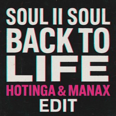 Soul II Soul - Back To Life (Hotinga & Manax Edit)