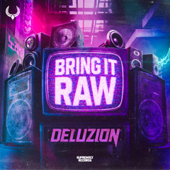 Deluzion - Bring It Raw