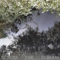 Across The Stream