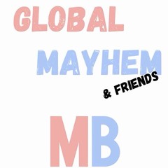 Global Mayhem & Friends