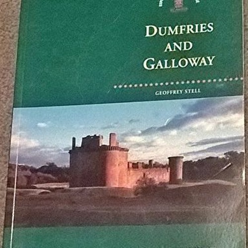 Get KINDLE ✏️ Dumfries and Galloway (Exploring Scotland's Heritage) by  Geoffrey Stel