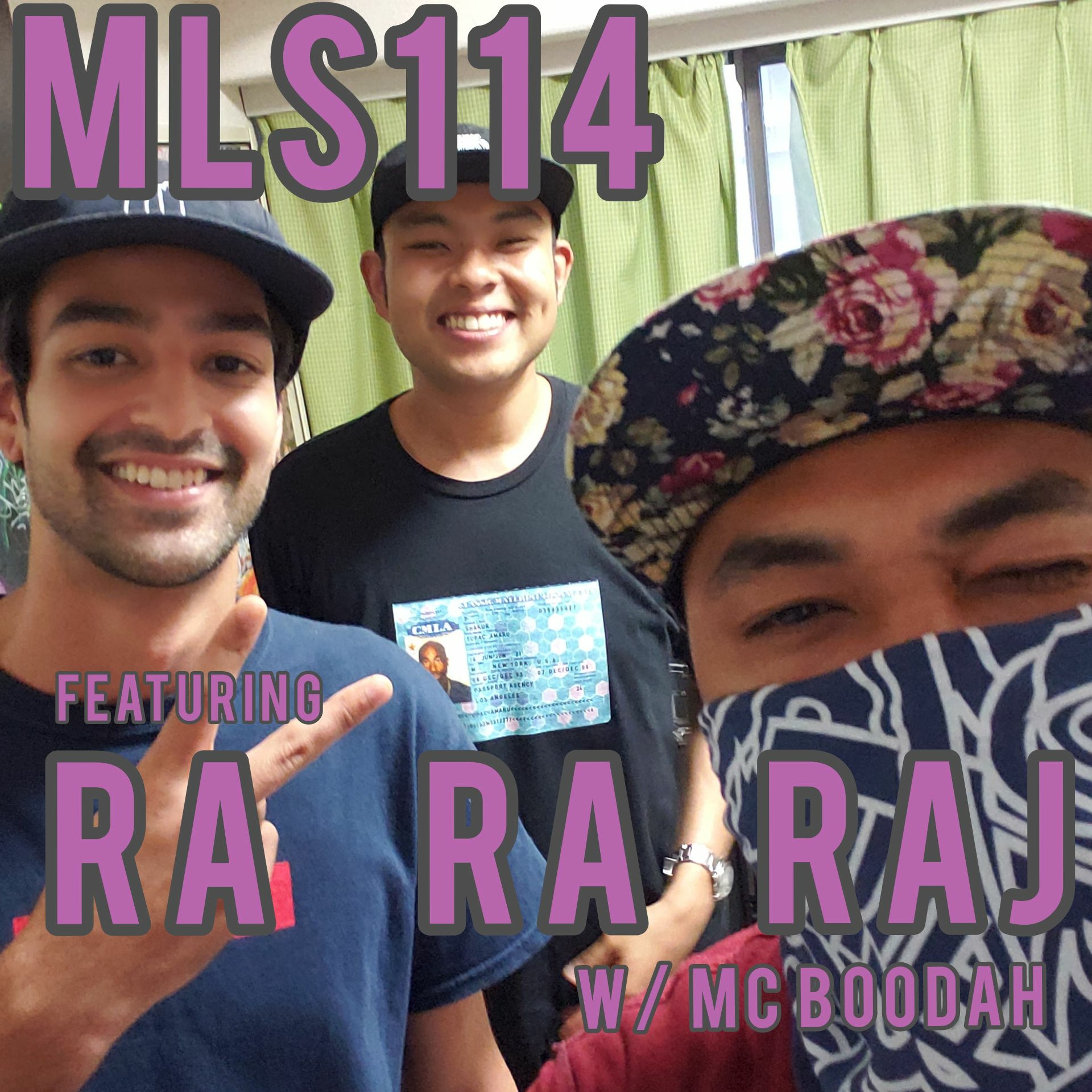 MLS 114: Still Working featuring Ra Ra Raj w/ MC Boodah episode artwork
