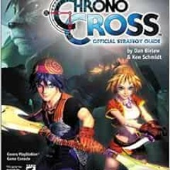 [Access] EPUB KINDLE PDF EBOOK Chrono Cross: Official Strategy Guide (Video Game Book